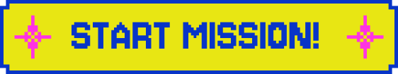 START MISSION!